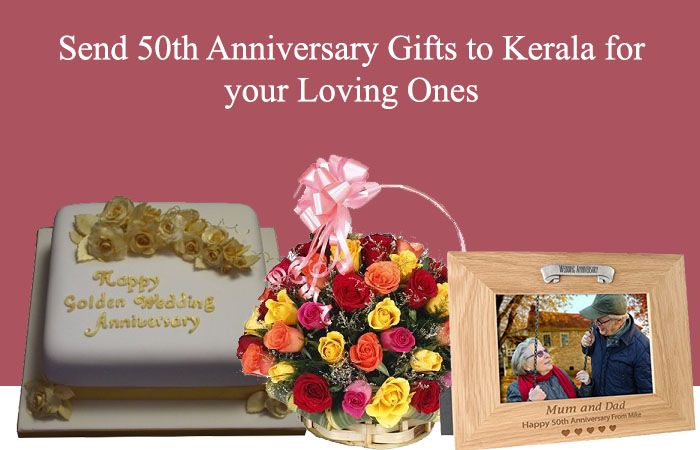 Send 50th Anniversary Gifts to Kerala for your Loving Ones