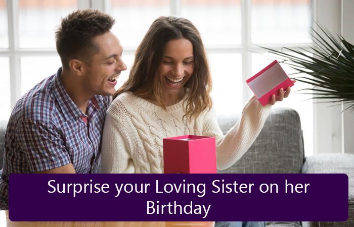 Surprise your Loving Sister on her Birthday Living in Kerala