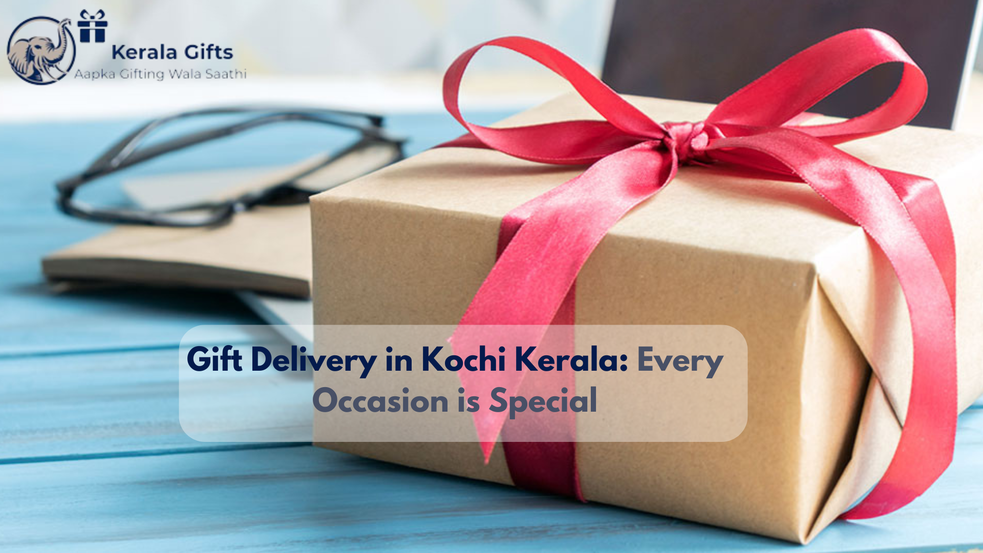 Gift Delivery in Kochi Kerala: Every Occasion is Special