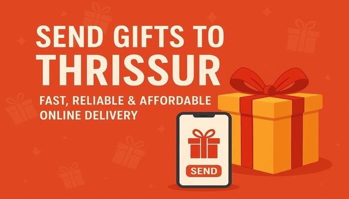 Send Gifts to Thrissur: Fast, Reliable & Affordable Online Delivery Send Gifts to Thrissur: Fast, Reliable & Affordable Online Delivery